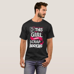 This Girl Loves Scrapbooking T-Shirt