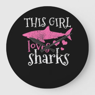 This Girl Loves Sharks - Cute Shark Gifts Large Clock