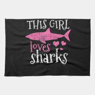 This Girl Loves Sharks - Cute Shark Gifts Tea Towel