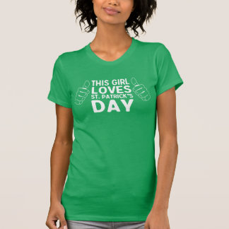 This girl loves St. Patrick's Day T-Shirt