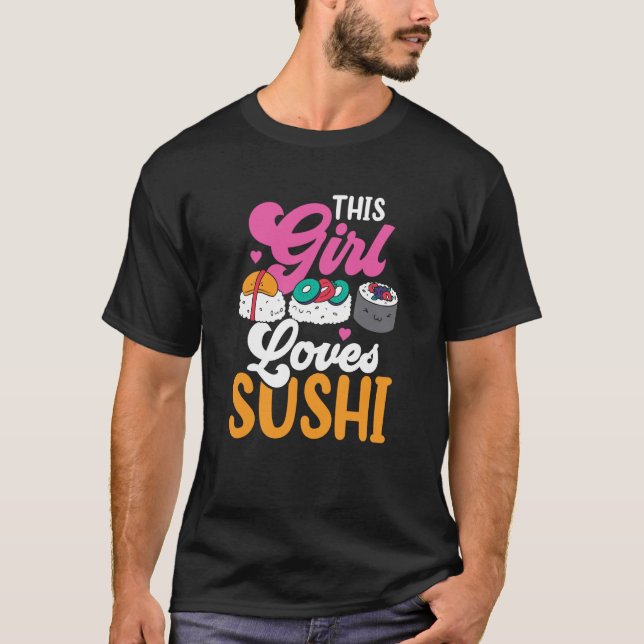 This Girl Loves Sushi Sayings Meal Eat T-Shirt (Front)