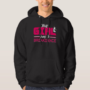 This Girl Loves To Breakdance 3 Hoodie