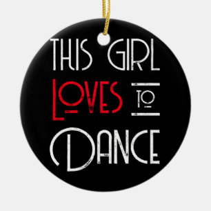 This Girl Loves To Dance Ceramic Tree Decoration