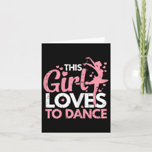 This Girl Loves To Dance Dancing Dancer Men Women Card