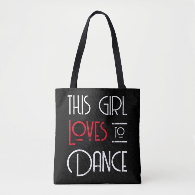 This Girl Loves To Dance Tote Bag (Front)