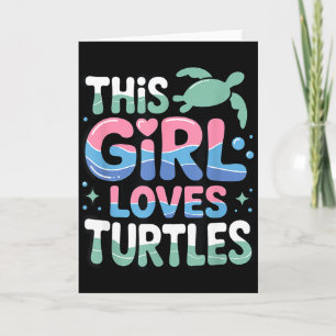 This Girl Loves Turtles Ocean Sea Life Lover  Card