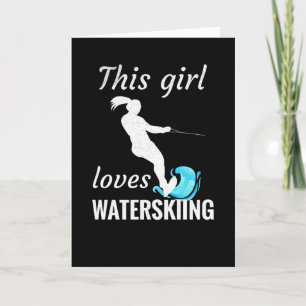 This Girl Loves Waterskiing   Water Ski Gifts Card