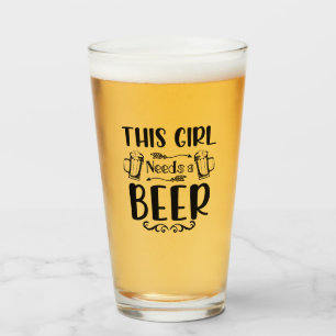 This Girl Needs a Beer Glass
