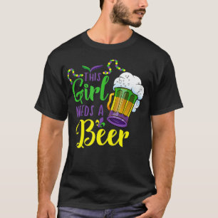 This Girl Needs A Beer Mardi Gras Costume Gift T-Shirt