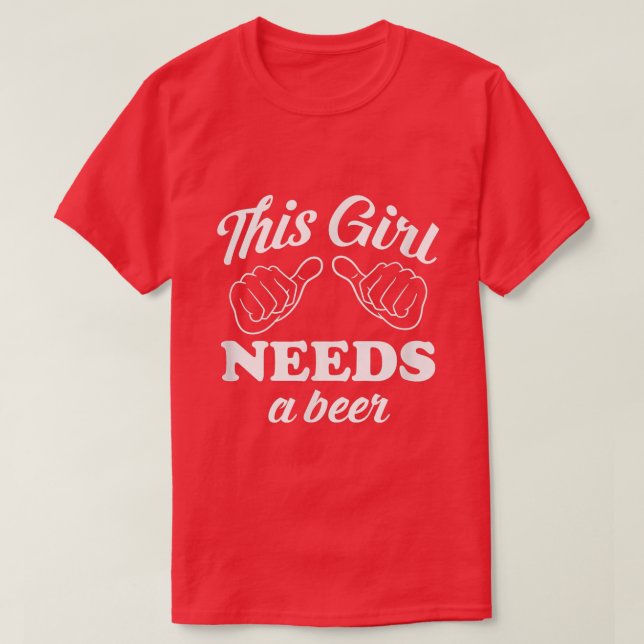 This Girl Needs a Beer  St  T-Shirt (Design Front)