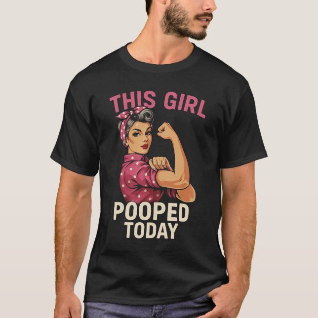This Girl Pooped Today T-Shirt (Front)
