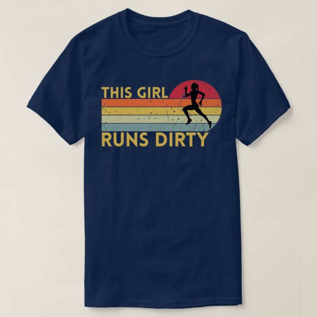 This Girl Runs Dirty Women Trail Running T-Shirt (Design Front)