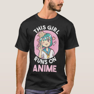 This girl runs on anime  T-Shirt