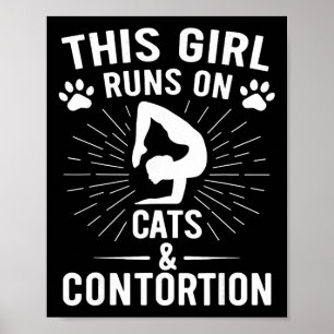 This Girl Runs On Cats And Contortion Yoga Poster