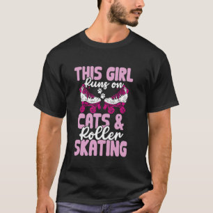 This Girl Runs On Cats And Roller Skating Rollersk T-Shirt