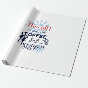 This girl runs on coffee and Christmas cheer Wrapping Paper