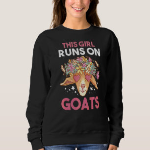 This Girl Runs On Goats Sweatshirt