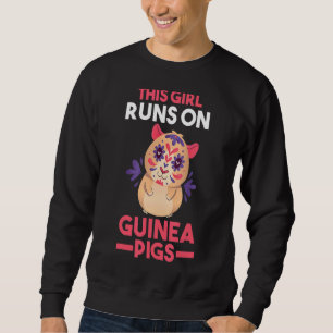 This Girl Runs On Guinea Pigs Sweatshirt