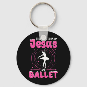 This Girl Runs On Jesus And Ballet Dancing Key Ring