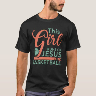 This Girl Runs On Jesus And Basketball Bballer T-Shirt