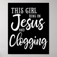 This Girl Runs On Jesus And Clogging Gift Clog Dan