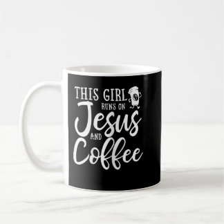 This Girl Runs On Jesus And Coffee Christian Coffee Mug