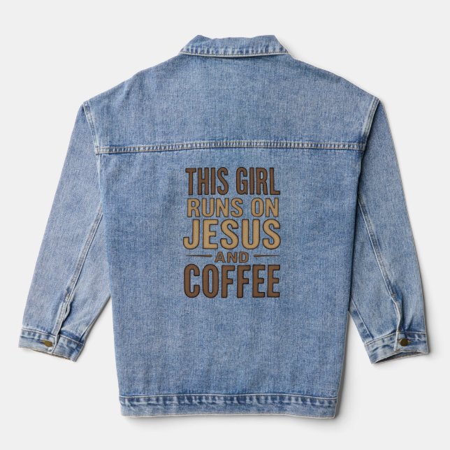 This Girl Runs on Jesus and Coffee Christian Tri-B Denim Jacket (Back)