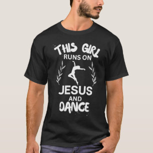 This Girl Runs On Jesus And Dance Hoodie Jesus And T-Shirt