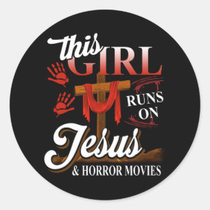 This Girl Runs On Jesus And Horror Movies Faith Ha Classic Round Sticker