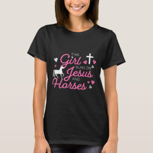 This Girl Runs On Jesus And Horses Horse Riding Eq T-Shirt