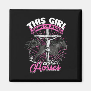 This Girl Runs On Jesus And Horses - Horseback Rid Magnet