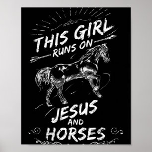 This Girl Runs On Jesus And Horses  Poster
