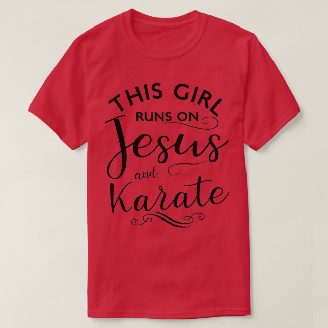 This Girl Runs On Jesus And Karate T-Shirt (Design Front)
