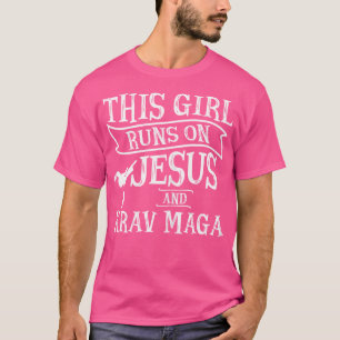 This Girl Runs On Jesus And Krav Maga s For T-Shirt