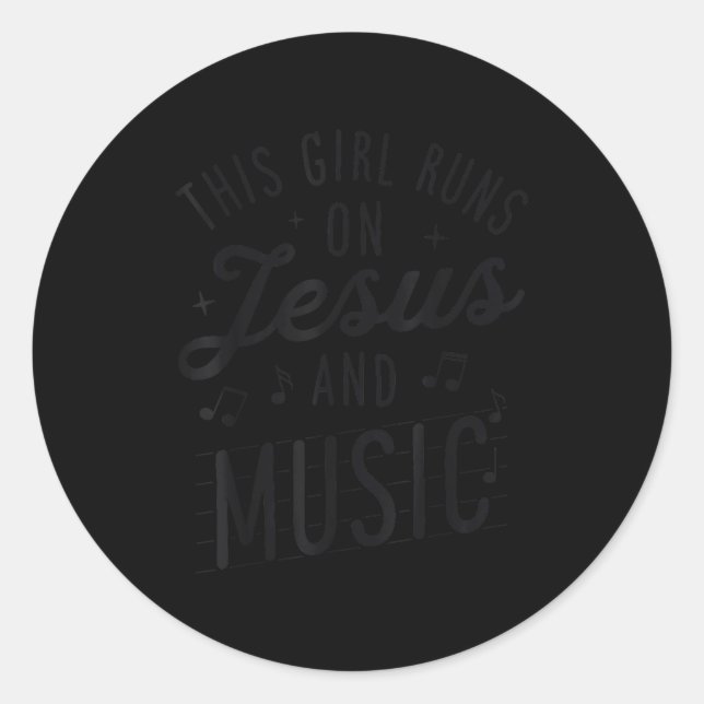 This Girl Runs On Jesus And Music Lover Christian  Classic Round Sticker (Front)