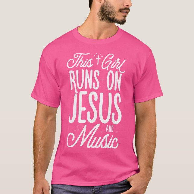 This Girl Runs On Jesus And Music Lover Christian  T-Shirt (Front)