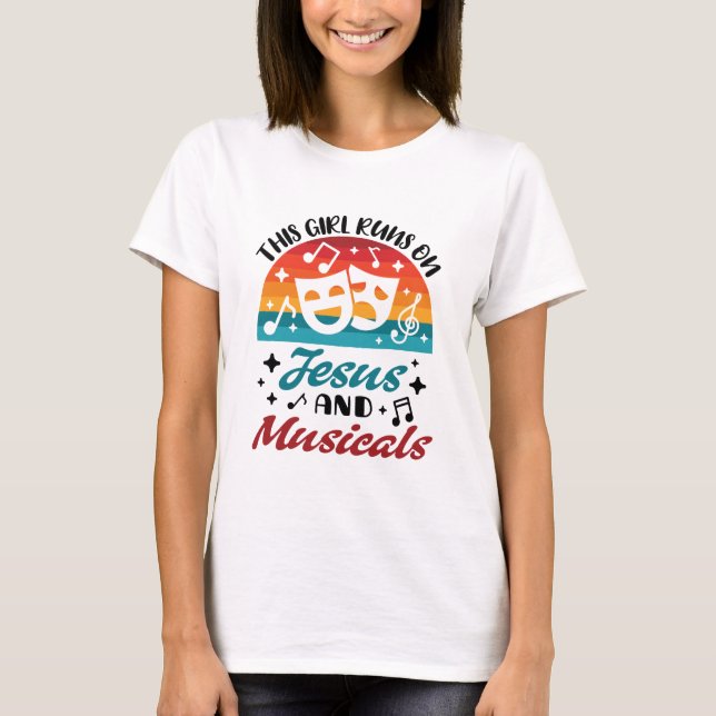 This Girl Runs on Jesus and Musicals Broadway T-Shirt (Front)