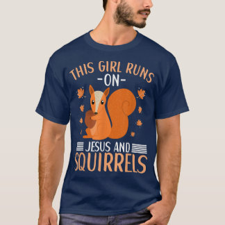This Girl Runs On Jesus And Squirrels Cute Squirre T-Shirt