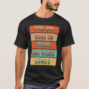 This Girl Runs On Jesus And Video Games, Funny Gam T-Shirt