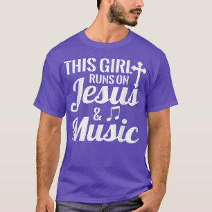 This Girl Runs on Jesus & Music  Christian Musicia T-Shirt