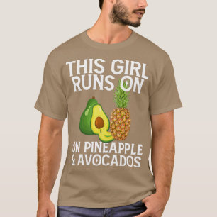 This Girl Runs on Pineapple amp Avocados Fruit Lov T-Shirt