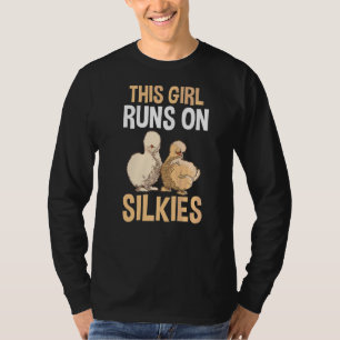 This Girl Runs On Silkie Chickens T-Shirt