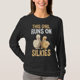 This Girl Runs On Silkie Chickens T-Shirt