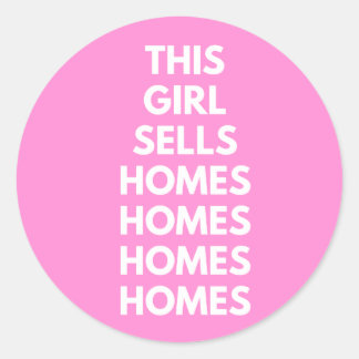 This Girl Sells Homes Homes Homes  Classic Round Sticker
