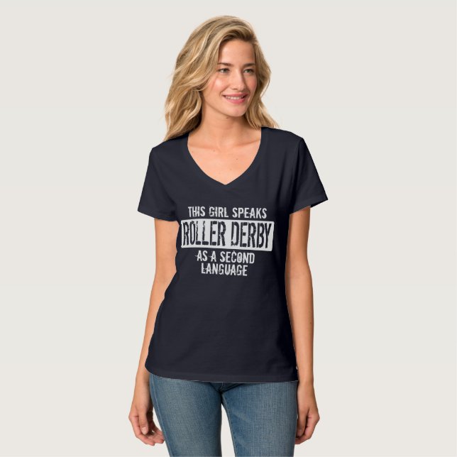 This girl speaks Roller Derby language T-Shirt (Front Full)