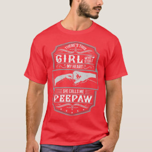 This Girl Stole My Heart She Calls Me Peepaw T-Shirt