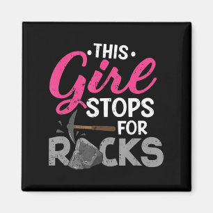 This Girl Stops For Rocks Rock Collector Geode Hu Magnet