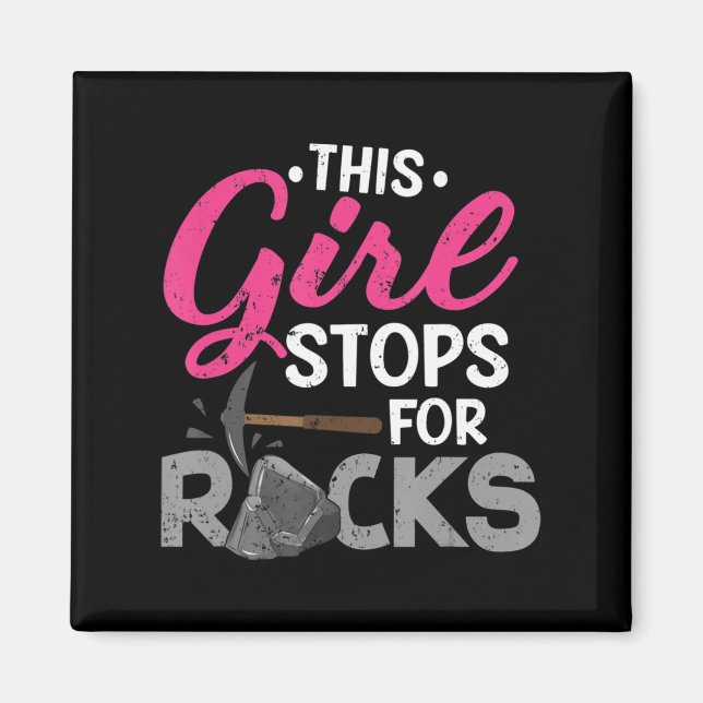 This Girl Stops For Rocks  Rock Collector Geode Hu Magnet (Front)