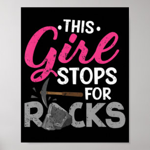 This Girl Stops For Rocks Rock Collector Geode Hu Poster