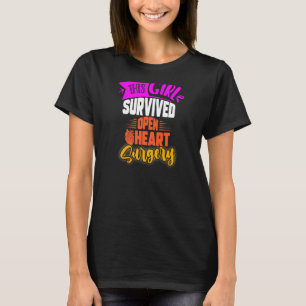 This Girl Survived Open Heart Surgery Open Heart T-Shirt